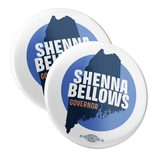 Shenna Bellows For Governor (2.25" Pin-Back Button -- Pack Of Two!)